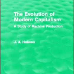 The Evolution of Modern Capitalism (Routledge Revivals) The Evolution of Modern Capitalism (Routledge Revivals)