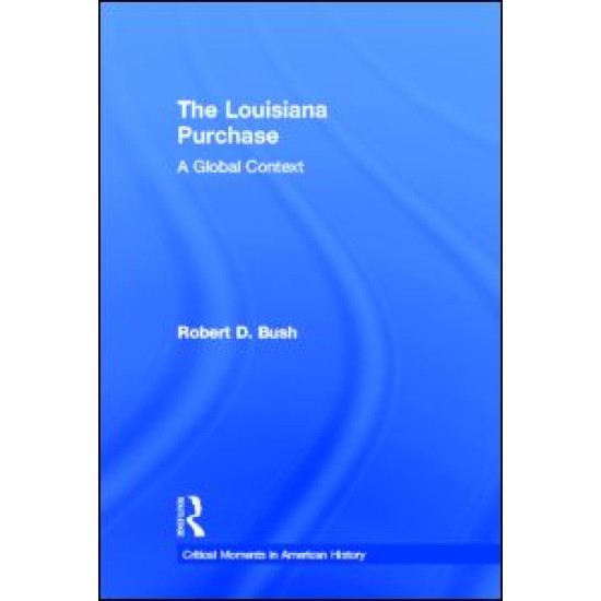 The Louisiana Purchase The Louisiana Purchase