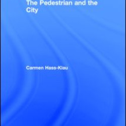 The Pedestrian and the City The Pedestrian and the City