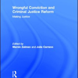 Wrongful Conviction and Criminal Justice Reform Wrongful Conviction and Criminal Justice Reform