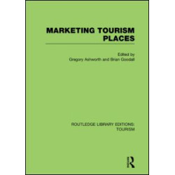 Marketing Tourism Places (RLE Tourism) Marketing Tourism Places (RLE Tourism)