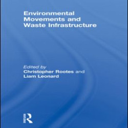 Environmental Movements and Waste Infrastructure Environmental Movements and Waste Infrastructure