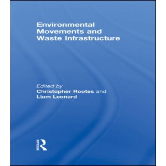 Environmental Movements and Waste Infrastructure Environmental Movements and Waste Infrastructure