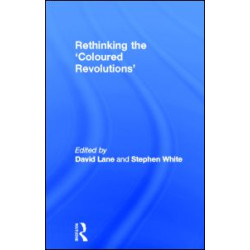 Rethinking the 'Coloured Revolutions' Rethinking the 'Coloured Revolutions'