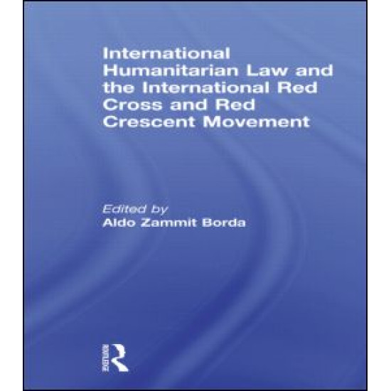 International Humanitarian Law and the International Red Cross and Red Crescent Movement