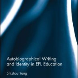 Autobiographical Writing and Identity in EFL Education Autobiographical Writing and Identity in EFL Education