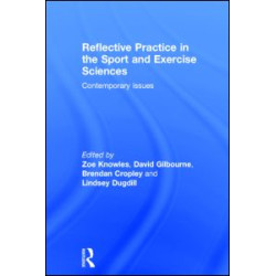 Reflective Practice in the Sport and Exercise Sciences Reflective Practice in the Sport and Exercise Sciences