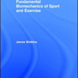 Fundamental Biomechanics of Sport and Exercise