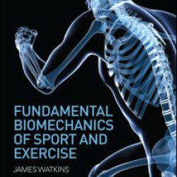 Fundamental Biomechanics of Sport and Exercise