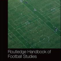Routledge Handbook of Football Studies Routledge Handbook of Football Studies