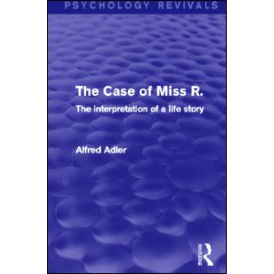The Case of Miss R. (Psychology Revivals)