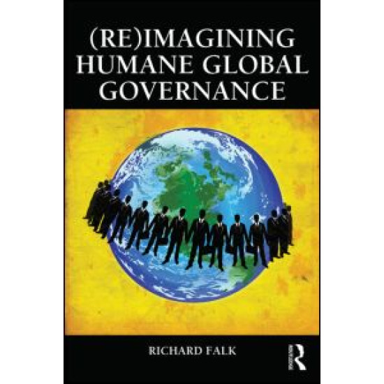 (Re)Imagining Humane Global Governance (Re)Imagining Humane Global Governance