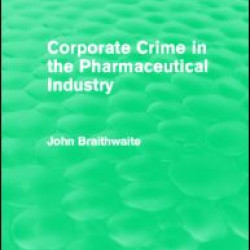 Corporate Crime in the Pharmaceutical Industry (Routledge Revivals)