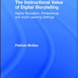 The Instructional Value of Digital Storytelling The Instructional Value of Digital Storytelling