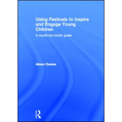Using Festivals to Inspire and Engage Young Children Using Festivals to Inspire and Engage Young Children