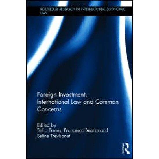 Foreign Investment, International Law and Common Concerns Foreign Investment, International Law and Common Concerns