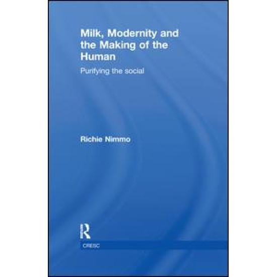 Milk, Modernity and the Making of the Human