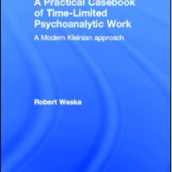 A Practical Casebook of Time-Limited Psychoanalytic Work