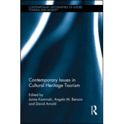 Contemporary Issues in Cultural Heritage Tourism Contemporary Issues in Cultural Heritage Tourism