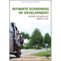 Intimate Economies of Development Intimate Economies of Development