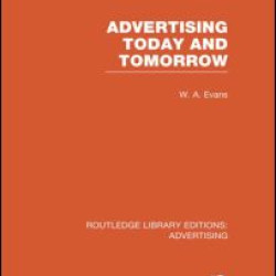 Advertising Today and Tomorrow (RLE Advertising)
