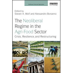 The Neoliberal Regime in the Agri-Food Sector The Neoliberal Regime in the Agri-Food Sector