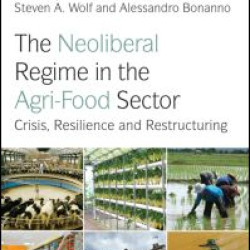 The Neoliberal Regime in the Agri-Food Sector