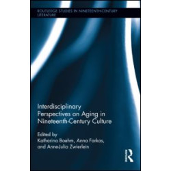 Interdisciplinary Perspectives on Aging in Nineteenth-Century Culture Interdisciplinary Perspectives on Aging in Nineteenth-Century Culture