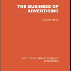 The Business of Advertising (RLE Advertising)