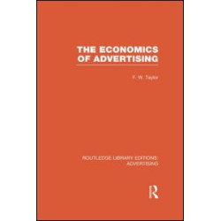The Economics of Advertising (RLE Advertising) The Economics of Advertising (RLE Advertising)