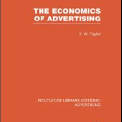 The Economics of Advertising (RLE Advertising)