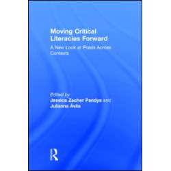 Moving Critical Literacies Forward Moving Critical Literacies Forward
