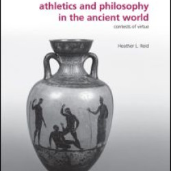 Athletics and Philosophy in the Ancient World Athletics and Philosophy in the Ancient World