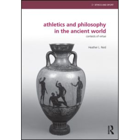 Athletics and Philosophy in the Ancient World Athletics and Philosophy in the Ancient World