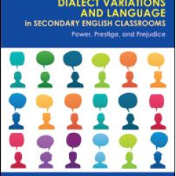 Teaching About Dialect Variations and Language in Secondary English Classrooms