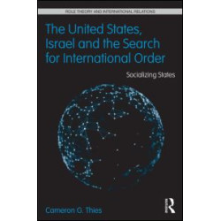 The United States, Israel, and the Search for International Order The United States, Israel, and the Search for International Order