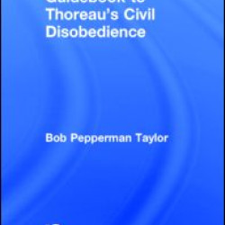 The Routledge Guidebook to Thoreau's Civil Disobedience The Routledge Guidebook to Thoreau's Civil Disobedience