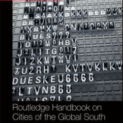 The Routledge Handbook on Cities of the Global South The Routledge Handbook on Cities of the Global South