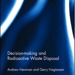 Decision-making and Radioactive Waste Disposal Decision-making and Radioactive Waste Disposal