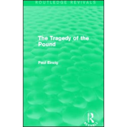 The Tragedy of the Pound (Routledge Revivals) The Tragedy of the Pound (Routledge Revivals)