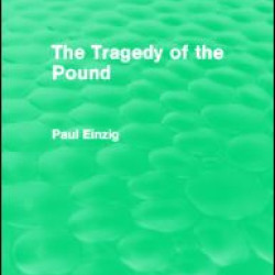 The Tragedy of the Pound (Routledge Revivals) The Tragedy of the Pound (Routledge Revivals)
