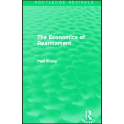 The Economics of Rearmament (Rev)