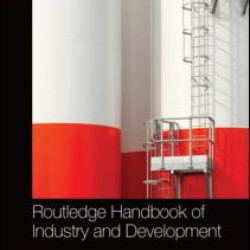 Routledge Handbook of Industry and Development