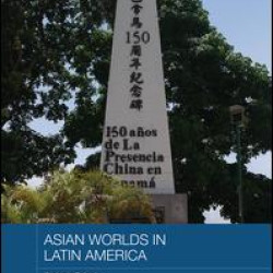 Asian Worlds in Latin America Asian Worlds in Latin America