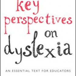 Key Perspectives on Dyslexia Key Perspectives on Dyslexia