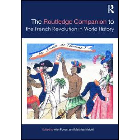 The Routledge Companion to the French Revolution in World History The Routledge Companion to the French Revolution in World History