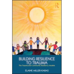 Building Resilience to Trauma Building Resilience to Trauma