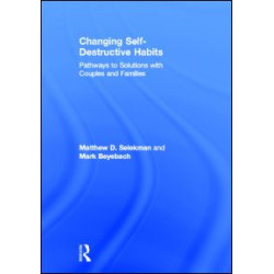 Changing Self-Destructive Habits Changing Self-Destructive Habits
