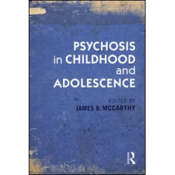 Psychosis in Childhood and Adolescence Psychosis in Childhood and Adolescence