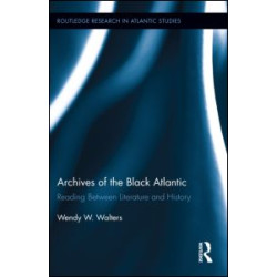 Archives of the Black Atlantic Archives of the Black Atlantic